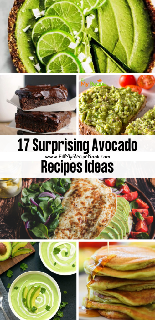 17 Surprising Avocado Recipes Ideas