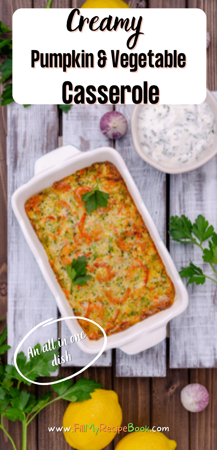 Creamy Pumpkin & Vegetable Casserole Fill My Recipe Book