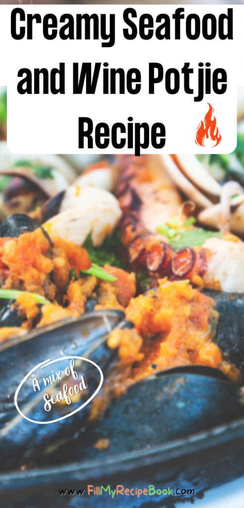 Creamy Seafood and Wine Potjie Recipe that is cooked slowly over medium coals on an open fire out doors.