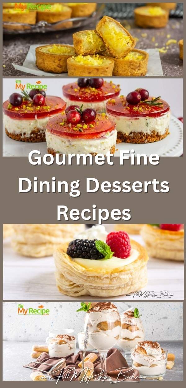 Gourmet Fine Dining Desserts Recipes ideas tastefully plated. The best easy homemade fancy mini desserts presented like restaurants.