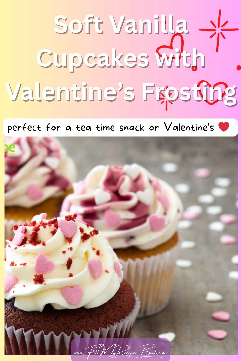 Soft Vanilla Cupcakes with Valentine’s Frosting are easy to make, topped with simple homemade icing and heart sprinkles, a tea time treat.