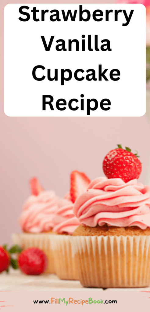 Strawberry Vanilla Cupcake Recipe that is an easy vanilla cupcake with strawberry butter icing as frosting for a dessert or tea time treat.