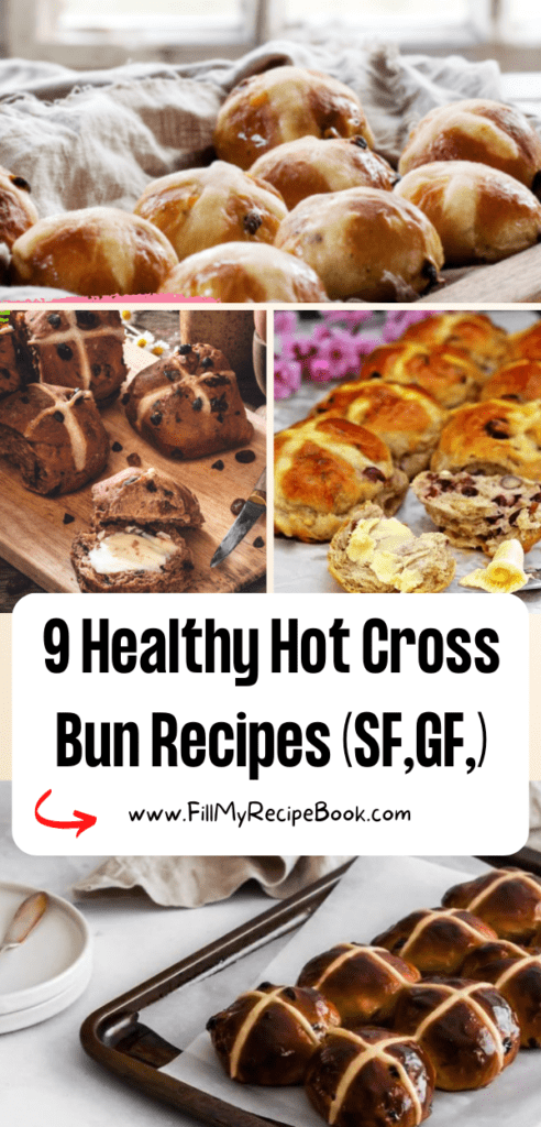 9 Healthy Hot Cross Bun Recipes (sugar free, gluten free). Ingredients to suit many diets, a diabetic, vegan friendly recipe and chocolate.