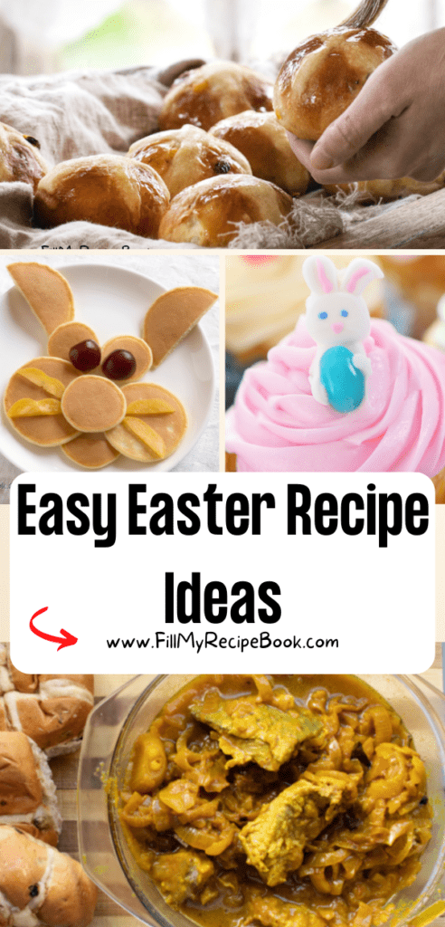 Easy Easter Recipe Ideas for breakfast or brunch or dinner. Treats for kids and hot cross buns and healthy eggs decorated and holiday food.