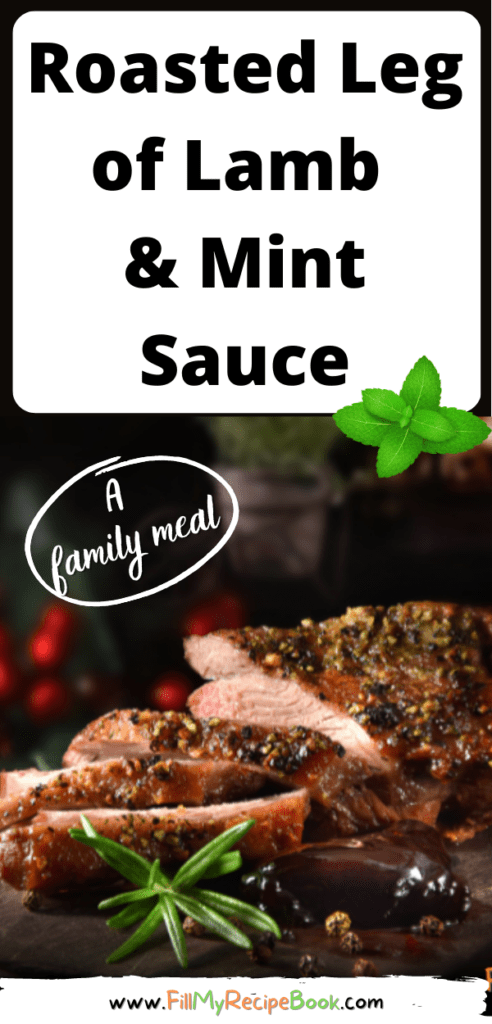 Roasted Leg of Lamb & Mint Sauce recipe. Simple leg of lamb roasted in the oven and mint sauce recipe, a family meal with potatoes & veggies.