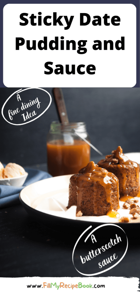 Sticky Date Pudding and Sauce recipe. Easy warm fine dining muffin dessert idea known as sticky toffee pudding, with butterscotch sauce.