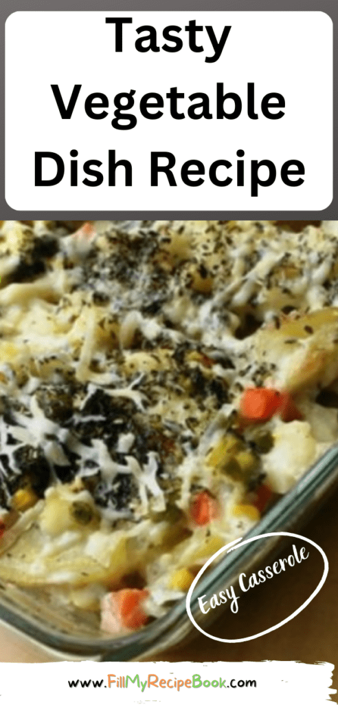 The Tasty Vegetable Dish recipe oven baked. An easy healthy vegetable casserole that can be made ahead with veggies as a side dish.