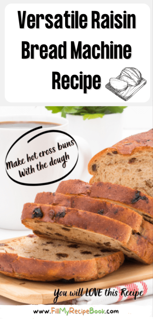 The best Versatile Raisin Bread Machine Recipe to die for. This recipe can make the dough for hot cross buns, Chelsea or cinnamon buns.