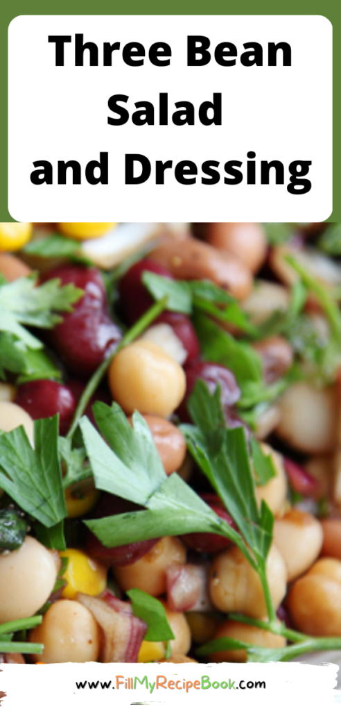Three Bean Salad and Dressing recipe is quick an easy side dish. The three beans with onion, celery, and parsley and best salad and dressing.