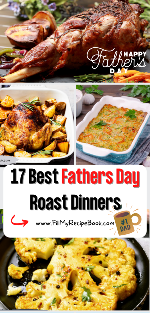 Make some of these 17 Best Fathers Day Roast Dinners Ideas at home. Roasted Meats and vegetables and cold side dish Recipe and gravies.