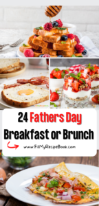 24 Fathers Day Breakfast or Brunch recipes. Homemade easy recipes ideas to make ahead or on the day for him, your father or dad.
