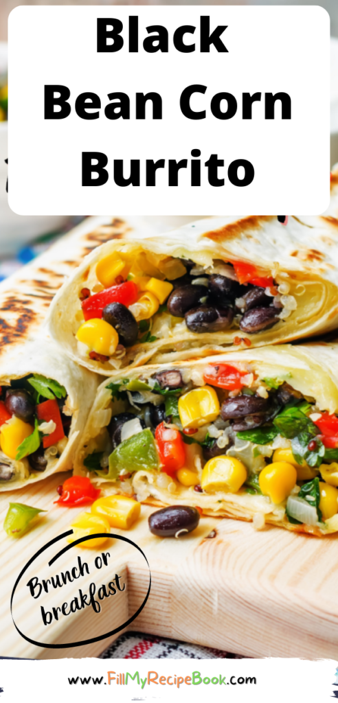 Make these Black Bean Corn Burrito Wraps recipe. A lunch or crunchy breakfast meal. Easy tortilla vegetarian or vegan no bake recipe.