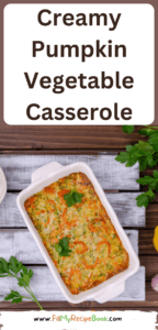 Creamy Pumpkin Vegetable Casserole side dish recipe idea. Oven baked dinner or lunch with mushroom soup and cheese on top, with herbs.