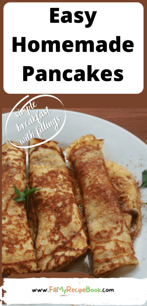 Easy Homemade Pancakes recipe. Top with honey or maple syrup, add cinnamon and brown sugar and a simple filling of chocolate cocoa spread.