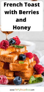 French Toast with Berries and Honey recipe idea. A filling and no bake breakfast made with fried egg bread and healthy berries, honey.