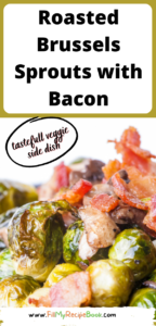 Oven Roasted Brussels Sprouts with Bacon and onion recipe. Transform bland Brussels Sprouts vegetables into a healthy mouthwatering meal.