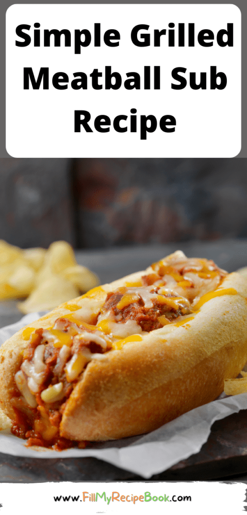 A Simple Grilled Meatball Sub Recipe to put together for a quick and easy meal for supper or lunch and weekends, with melted cheese.