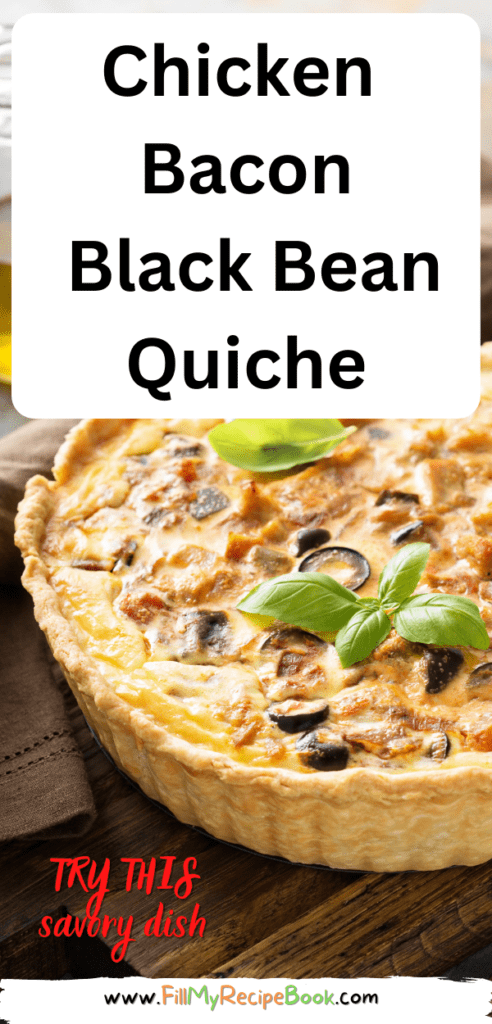 Chicken Bacon Black Bean Quiche recipe. An easy savory quiche idea with a shortbread or bought pastry crust, oven baked for a meal or snack.