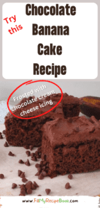 Chocolate Banana Cake Recipe with Chocolate Chips, frosted with chocolate cream cheese icing. An easy and healthy moist chocolate cake.