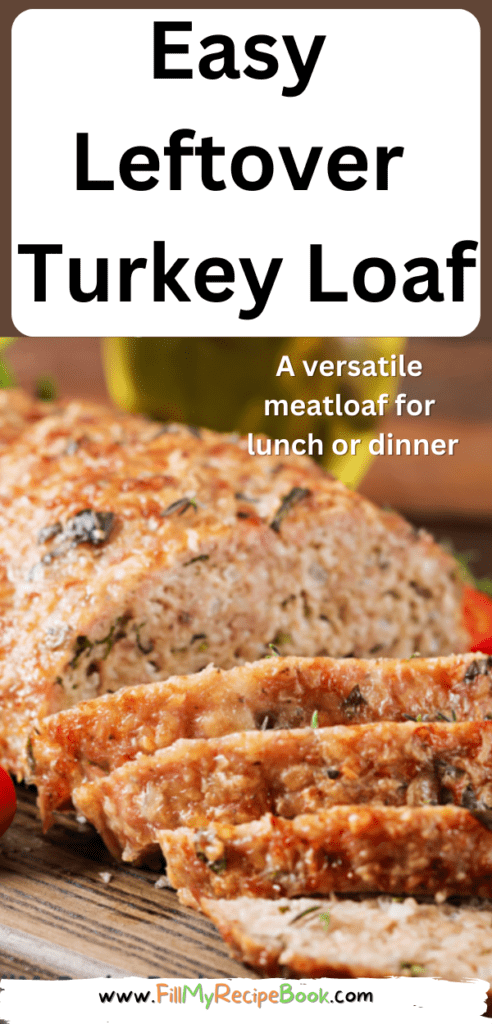 Easy Leftover Turkey Loaf recipe idea. The best healthy versatile meatloaf that uses left over turkey or chicken and vegetables for a lunch.