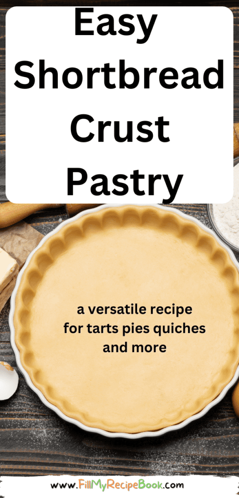 Easy Shortbread crust Pastry recipe for Tarts or Pies and cheesecakes and other. A great dough idea to bake for desserts to add fillings on.