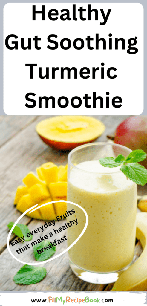 Healthy Gut Soothing Turmeric Smoothie recipe. The best fresh organic fruits and turmeric, for anti-inflammatory benefits and healings.