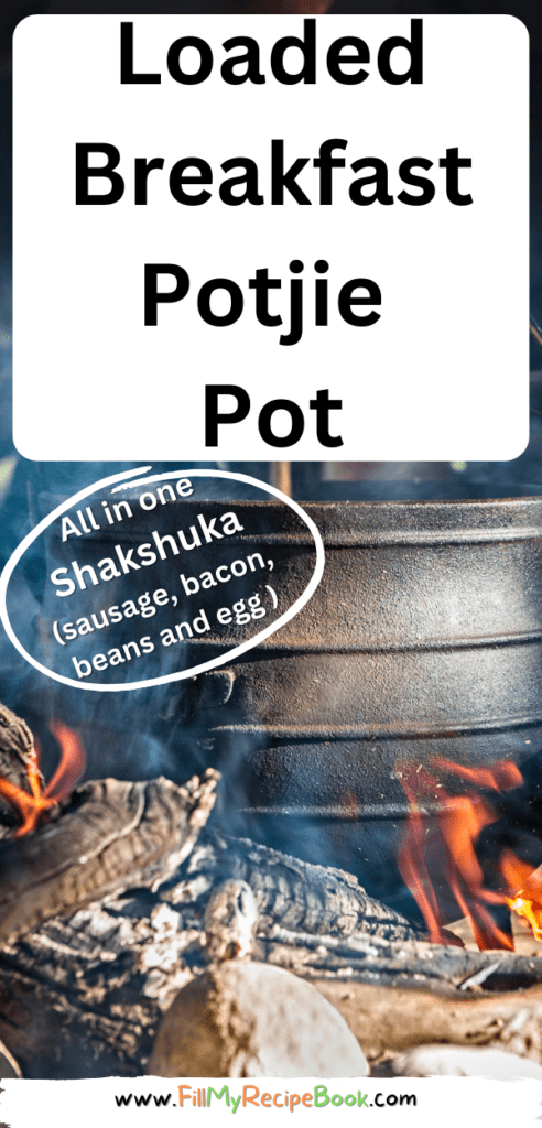 Loaded Breakfast Potjie Pot Recipe idea for the camp fire coals. A full course of bacon, sausage and beans, egg in one pot for a outdoor meal.