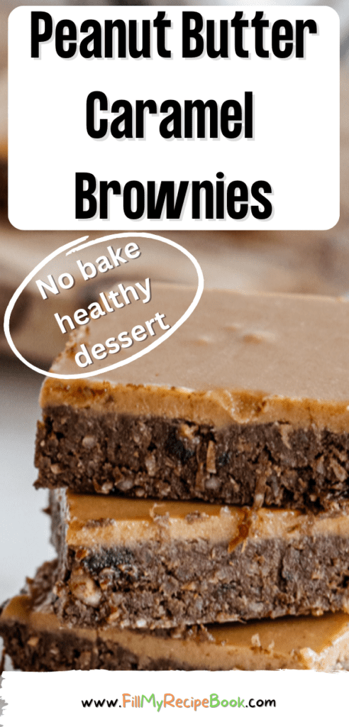 Peanut Butter Caramel Brownies Recipe. Dessert that is a no bake snack with walnut and date base, chocolate filling, salted caramel topping.