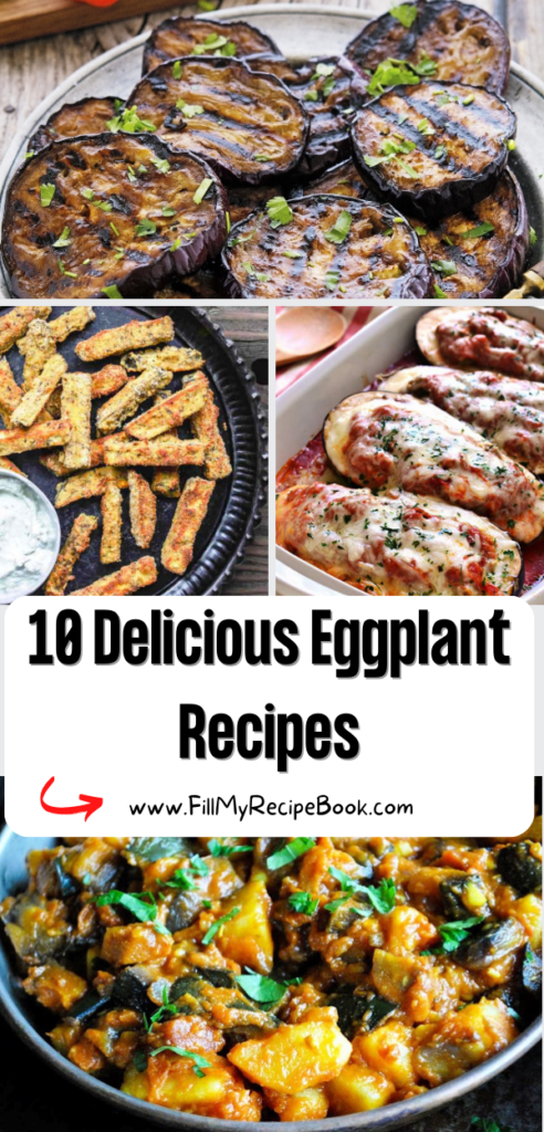 10 Delicious Eggplant Recipes ideas to create for a meal. Healthy easy baked or roasted or grilled clean eating dishes for lunch or dinner.