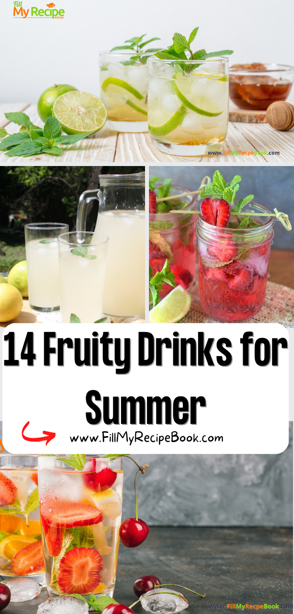 14 Fruity Drinks for Summer recipe ideas to create. Easy non alcoholic juices or water infused fresh mixed fruits or berries cold drinks.