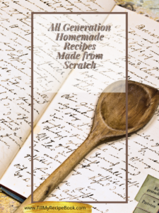 Here we have all sorts of Homemade family generation Recipes Made From Scratch and plenty inspiration for everyday and seasonal meals.