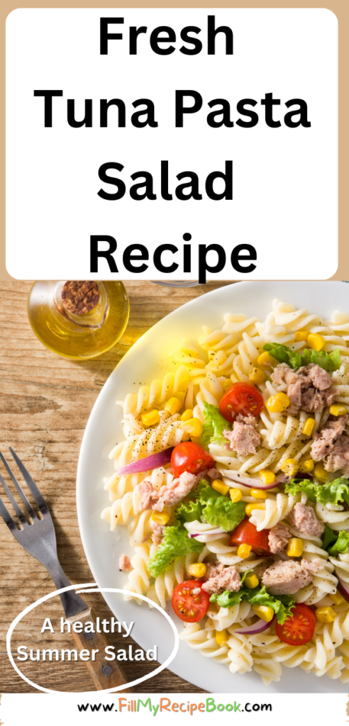 Fresh Tuna Pasta Salad Recipe idea for a full meal in the summer. Protein and pasta with fresh salad for a side dish or complete meal.