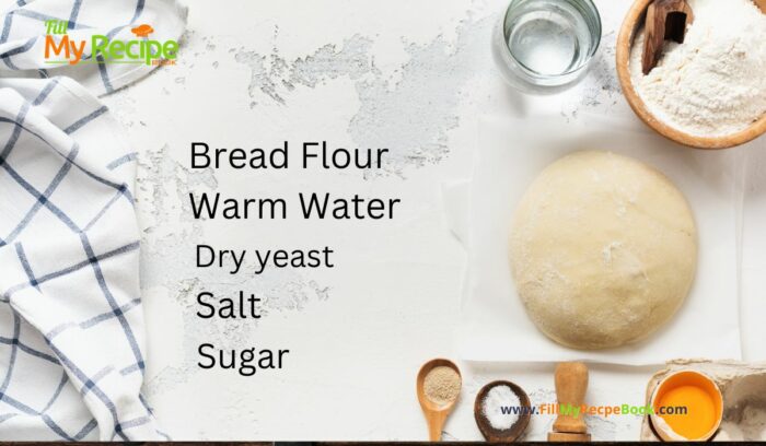 bread flour, warm water, dry yeast, salt, sugar