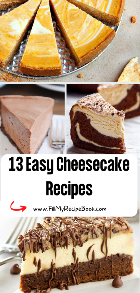 13 Easy Cheesecake Recipes ideas. Delicious tea time desserts. Oven Baked and No Bake snacks, chocolate with simple toppings for flavor.