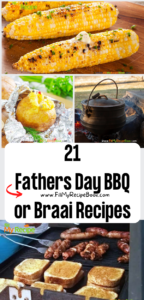 21 Fathers Day BBQ or Braai Recipes idea to create a menu. Best grilling ideas for meats and potato and breads with cold and warm side dishes.