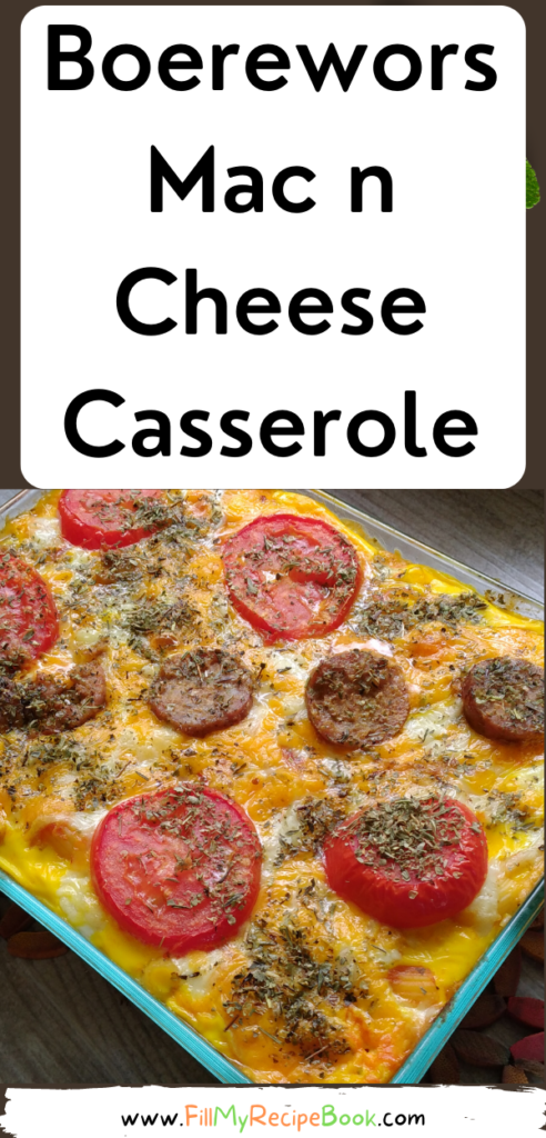 Bake this Boerewors Mac n Cheese Casserole for a meal. A South African recipe that includes left over boerewors with tomato and garlic.