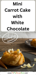 Mini Carrot Cake with White Chocolate recipe idea. A mini Bundt shape bite for a fine dining dessert, topped with shaved white chocolate.