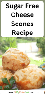 Tasty homemade Sugar Free Cheese Scones Recipe idea. Olive oil or butter used, an easy savory oven bake in a muffin pan with filling ideas.