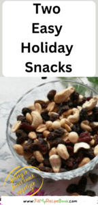 Two Easy Holiday Snacks mix recipe ideas. Quick and simple idea for healthy Christmas holidays savory or sweet appetizers for family.