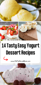14 Tasty Easy Yogurt Dessert Recipes ideas that are healthy. Tarts or pies, parfait and fruit bowls or frozen ice creams made with yogurt.