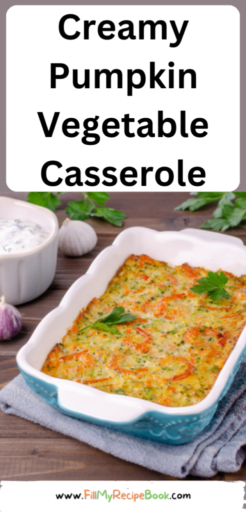 Creamy Pumpkin Vegetable Casserole dish recipe idea. Seasonal healthy oven baked dinner or lunch with mushroom soup and cheese on top.