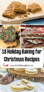18 Holiday Baking for Christmas Recipes ideas. Traditional make ahead oven baked and no bake simple snacks and cakes for kids and families.