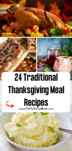 24 Traditional Thanksgiving Meal Recipes ideas. Basic lunch or dinner food, with roasted turkey, best vegetable side dish and desserts.