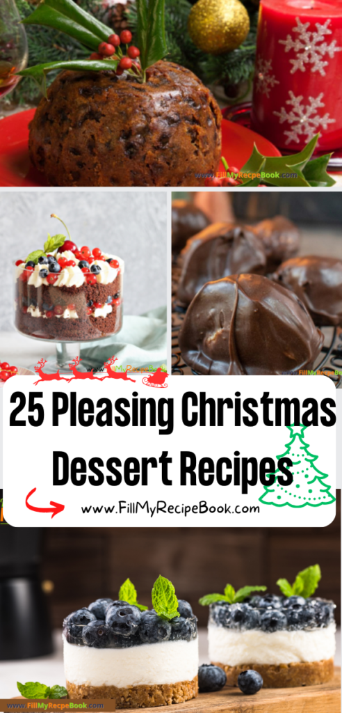 25 Pleasing Christmas Dessert Recipes ideas to create. Easy No Bake trifles and tartlets with some No Bake snacks or puddings.
