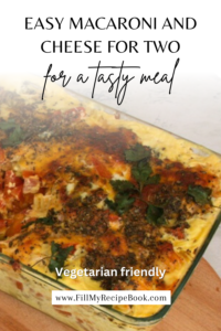 Easy Macaroni and Cheese for two recipe or four people. A homemade pasta oven bake casserole dish with cheese for lunch or dinner with salad.