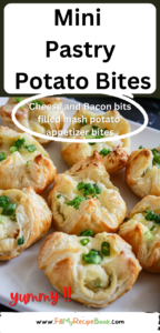 Mini Pastry Potato Bites recipe idea for an appetizer. Holidays or work parties warm savory oven bake pastry snacks with cheese and bacon.