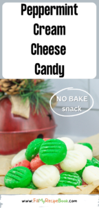 Peppermint Cream Cheese Candy recipe idea. A homemade no bake cream cheese, melt in your mouth candy for a snack or dessert for occasions.