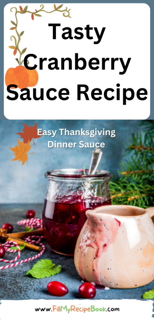 Tasty Cranberry Sauce Recipe as a sauce for turkey at a Thanksgiving Dinner. An Easy homemade versatile sauce to add to gourmet desserts.