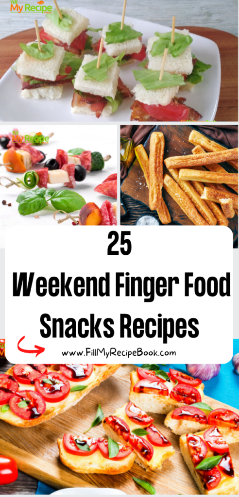 25 Weekend Finger Food Snacks Recipes ideas. Simple easy foods for get togethers, game days, parties, kids and adults brunch and Christmas.