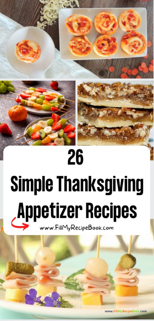 26 Simple Thanksgiving Appetizer Recipes ideas to create. Easy healthy make ahead finger food and snacks for family and crowds.